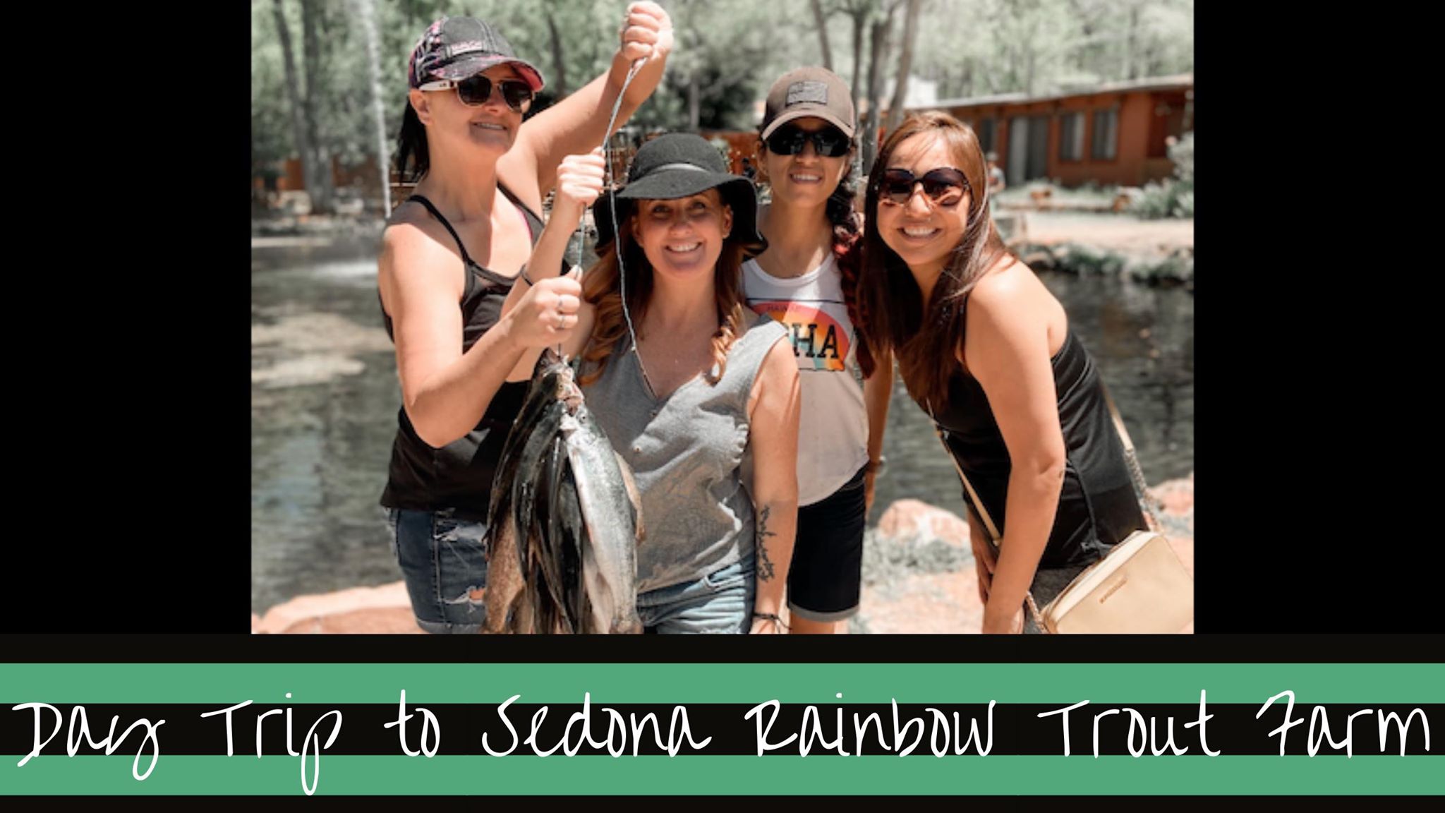DAY TRIP TO SEDONA RAINBOW TROUT FARM WITH FRIENDS Freedom Forest Farm